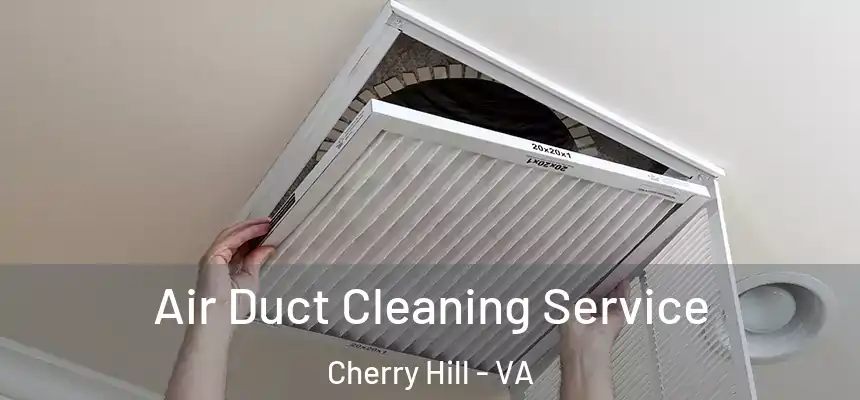  Air Duct Cleaning Service Cherry Hill - VA