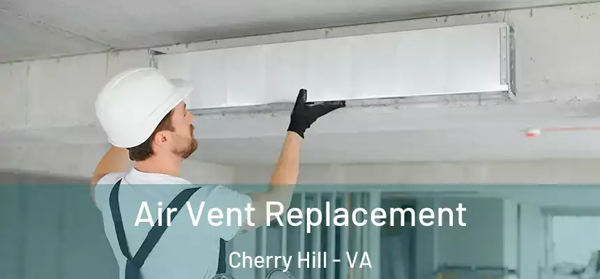  Air Vent Replacement Cherry Hill - VA