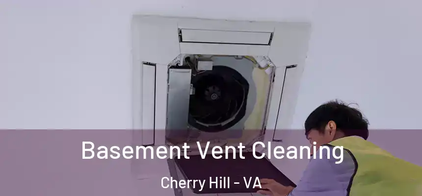  Basement Vent Cleaning Cherry Hill - VA