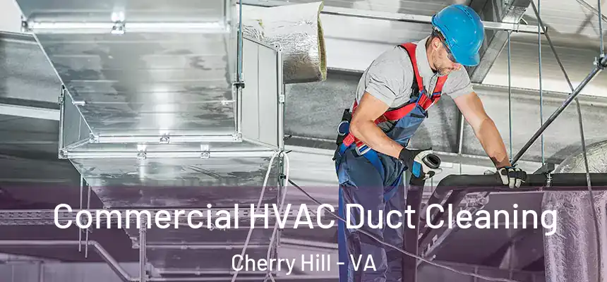  Commercial HVAC Duct Cleaning Cherry Hill - VA