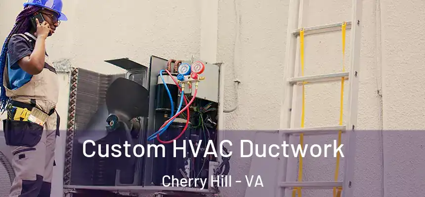  Custom HVAC Ductwork Cherry Hill - VA