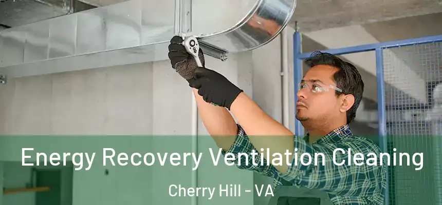  Energy Recovery Ventilation Cleaning Cherry Hill - VA
