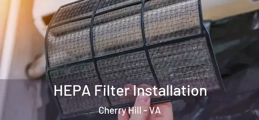  HEPA Filter Installation Cherry Hill - VA