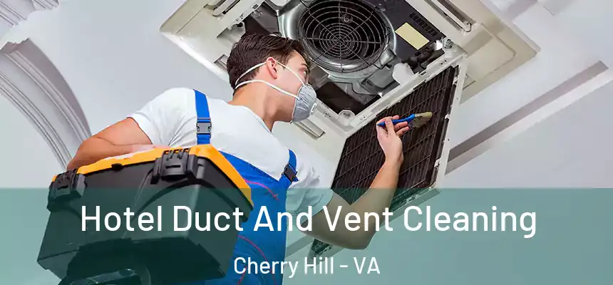  Hotel Duct And Vent Cleaning Cherry Hill - VA
