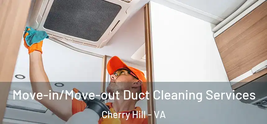  Move-in/Move-out Duct Cleaning Services Cherry Hill - VA