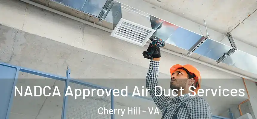  NADCA Approved Air Duct Services Cherry Hill - VA
