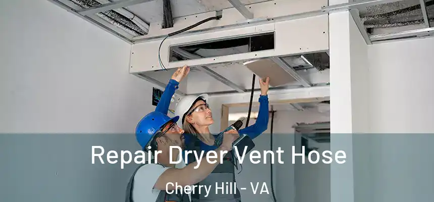  Repair Dryer Vent Hose Cherry Hill - VA