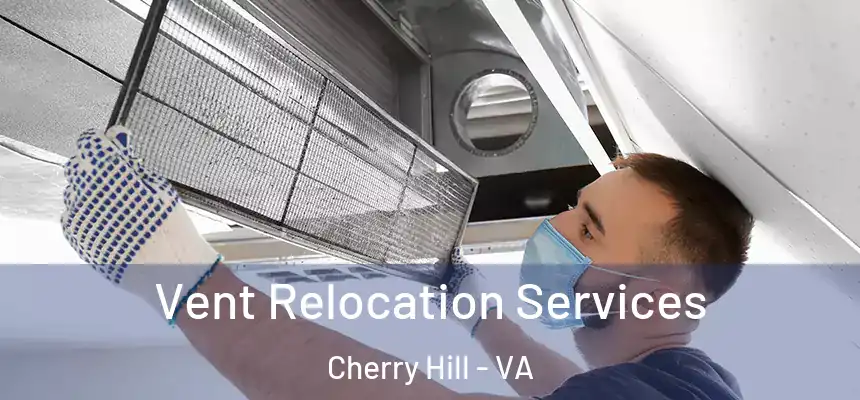  Vent Relocation Services Cherry Hill - VA